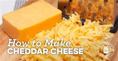 How to make cheddar cheese