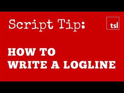 The Do’s and Don’ts of Writing a Logline for Your Film or Video Project
