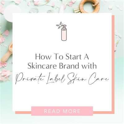 Step-By-Step Guide to Kick-Starting Your Skincare Brand